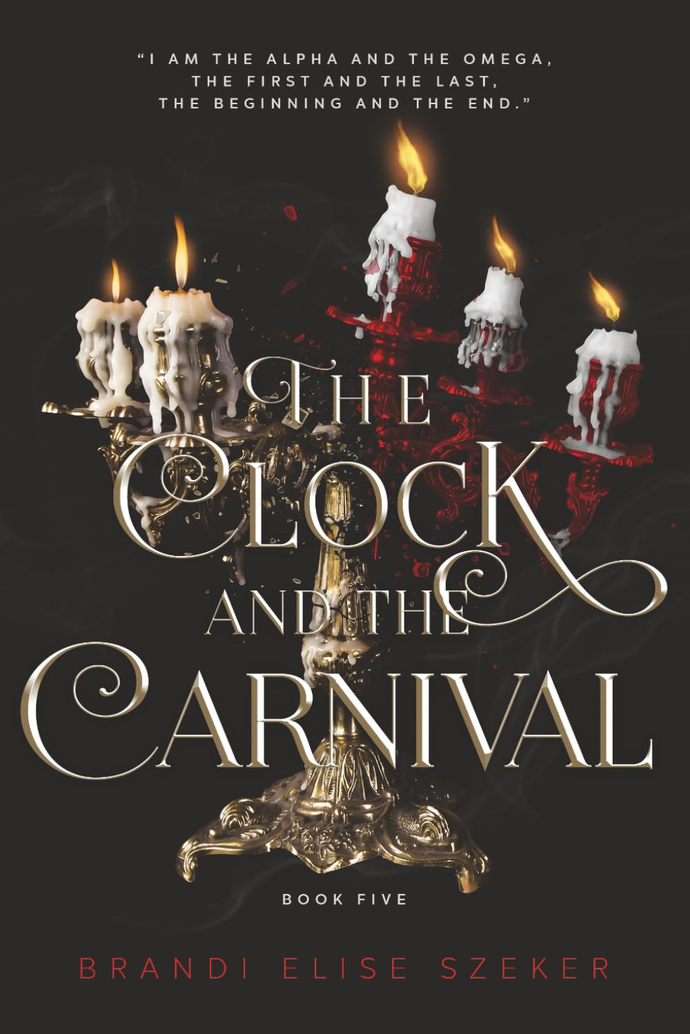 Book cover for 'The Clock and the Carnival' by Brandi Elise Szeker, featuring a dark gothic design with a gold candelabra, melting white candles, and red wax drips on a black background. The Doll and The Domination by Brandi Elise Szeker (The Pawn and The Puppet series, Book 4 of 5)