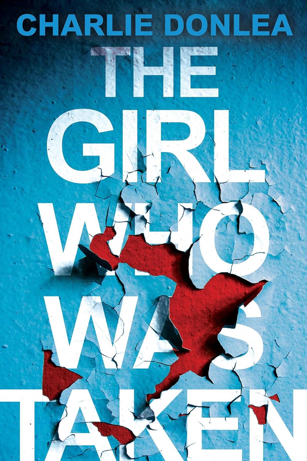 Book cover of 'The Girl Who Was Taken' by Charlie Donlea with a blue background and red破碎effect. Readers across Bangladesh can choose quality English books from Bookish Wonderland with online ordering with home delivery, while enjoying durable stitched-and-glue binding.