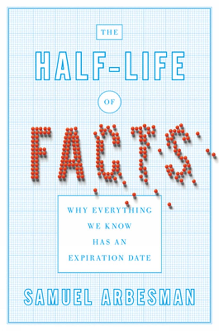 The Half-life of Facts by Samuel Arbesman best price in Bangladesh