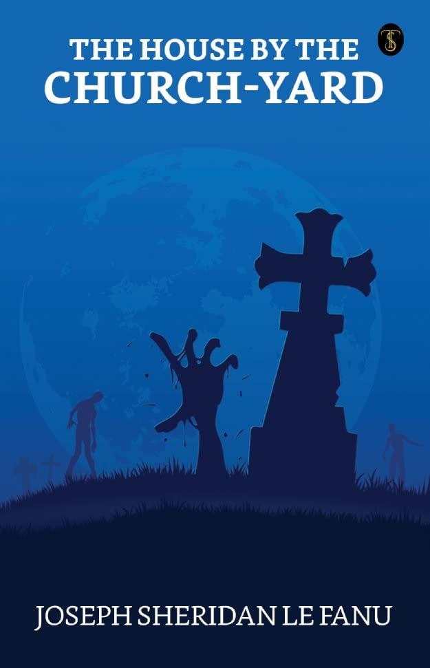 Book cover of 'The House by the Church-Yard' with a silhouette of a zombie and gravestone against a blue background. For online book buying across Bangladesh, Bookish Wonderland lets readers get durable printed books with customer-friendly ordering and delivery and attention to sharp text and durable binding.