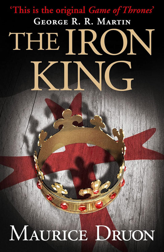 Book cover of 'The Iron King' by Maurice Druon with a gold crown and red banner on a dark background. Best price in Bangladesh.
