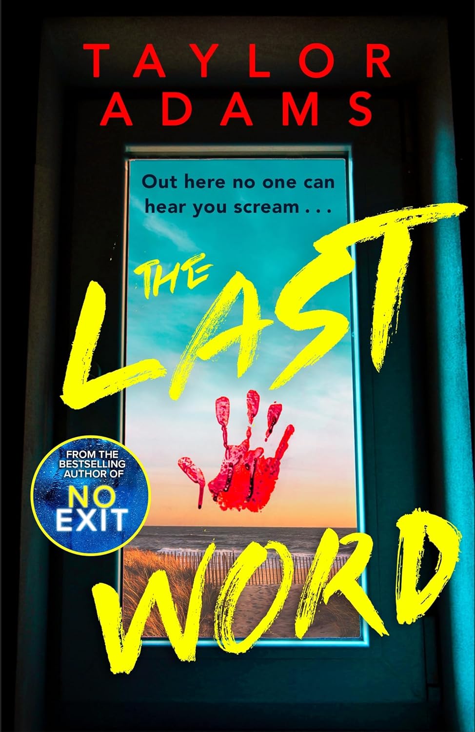 Book cover of 'The Last Word' by Taylor Adams with a handprint on a door. For customers across Bangladesh, Bookish Wonderland makes it easier to buy books for everyday reading through customer-friendly ordering and delivery and reader-friendly cream paper.
