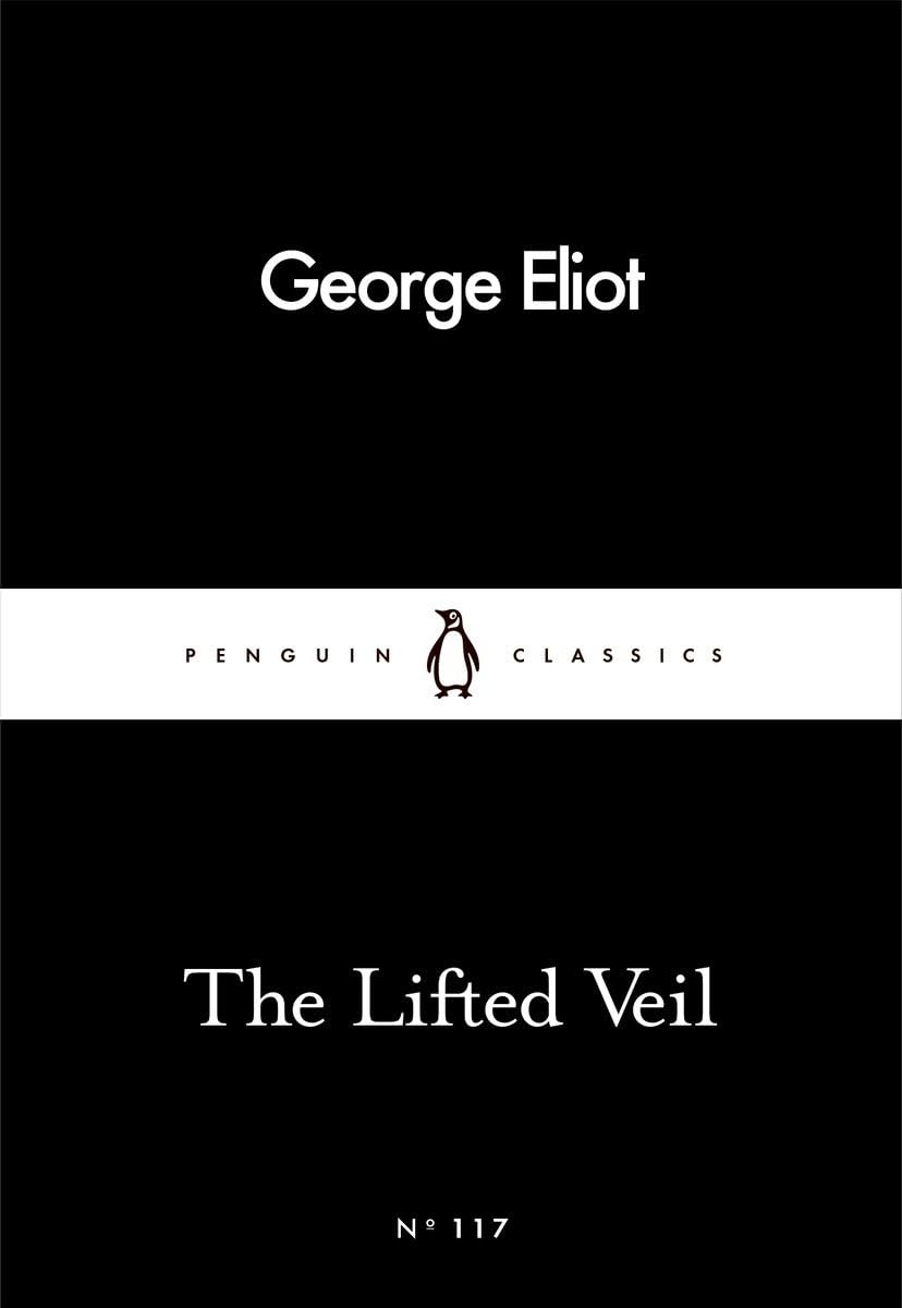 Book cover of 'The Lifted Veil' by George Eliot with Penguin Classics logo. Bookish Wonderland serves readers across Bangladesh with quality English books, making it simple to purchase online through fast delivery options in Dhaka and reader-friendly cream paper.