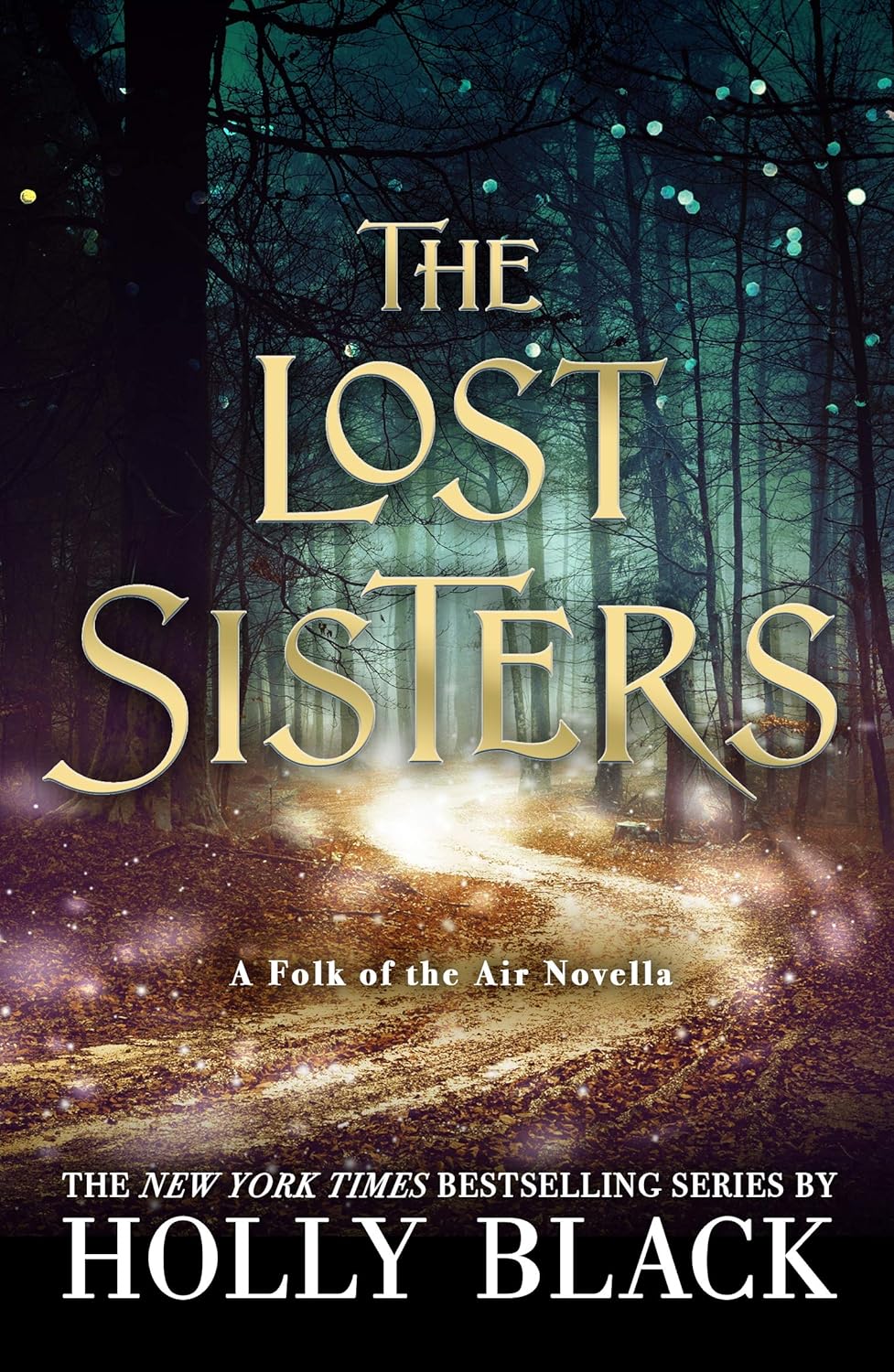 Book cover of 'The Lost Sisters' by Holly Black with a forest scene and glowing path. The Lost Sisters by Holly Black (The Folk of the Air Series, Book 1.5 of 3.5)