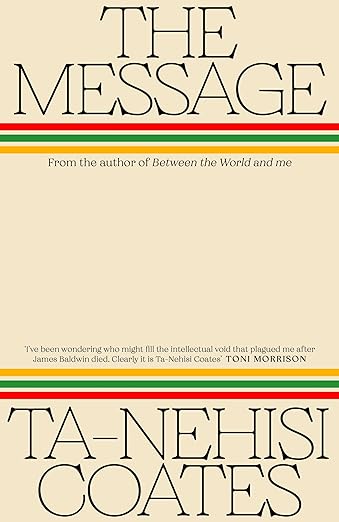 Book cover of 'The Message' by Ta-Nehisi Coates with a beige background and red, green, and yellow horizontal stripe. Bookish Wonderland serves readers throughout Bangladesh with printed English books, making it simple to find online through urgent delivery options in Dhaka and durable stitched-and-glue binding.