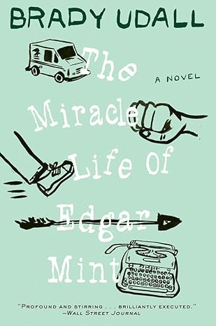 Book cover of 'The Miracle Life of Edgar Mint' by Brady Udall with illustrations of a van, hand, and typewriter on a light green background.   Bookish Wonderland provides a convenient way for readers across Bangladesh to find books for everyday reading with Cash on Delivery across Bangladesh and crystal-clear print.