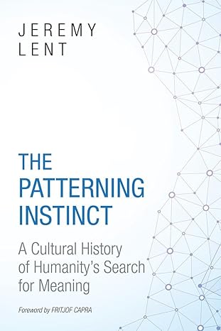 Book cover of 'The Patterning Instinct' by Jeremy Lent with a network design on a light blue background. Bookish Wonderland helps readers across Bangladesh buy quality English books online with customer-friendly ordering and delivery and a focus on comfortable cream paper and clear printing.