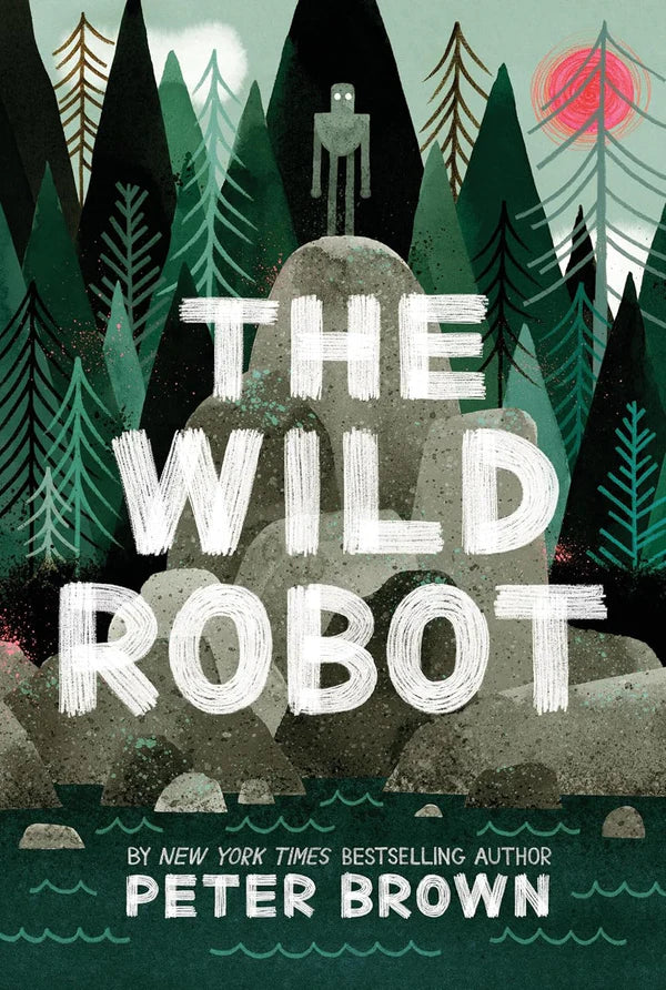 Book cover of 'The Wild Robot' with a robot and forest design which is available in Bookish Wonderland.