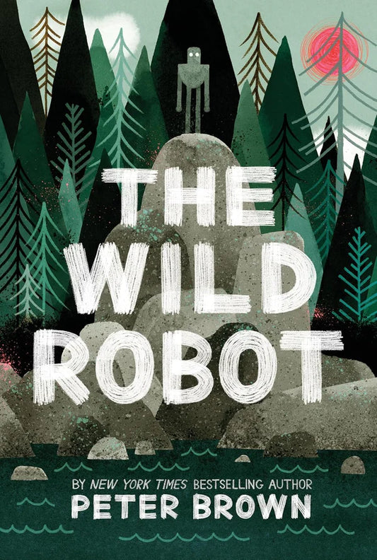 Book cover of 'The Wild Robot' with a robot and forest design which is available in Bookish Wonderland.