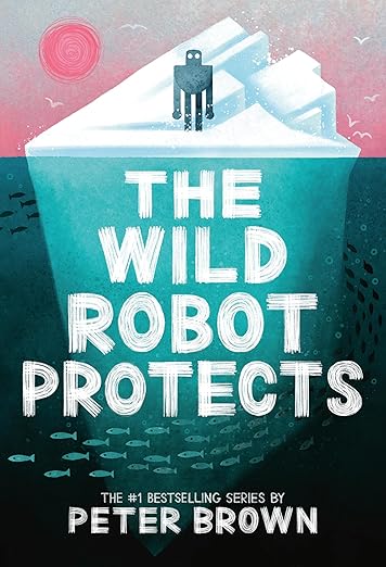 Book cover of 'The Wild Robot Protects' by Peter Brown with a robot on an iceberg which is available in BD.