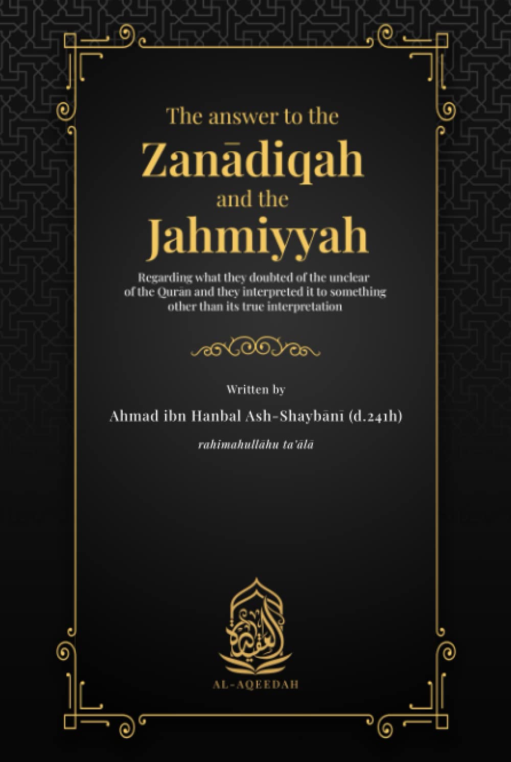 Book cover of 'The answer to the Zanadiqah and the Jahmiyyah' with gold text on a black background Bookish Wonderland supports book lovers across Bangladesh who want to choose premium-quality books, offering customer-friendly ordering and delivery plus clear print with strong binding.