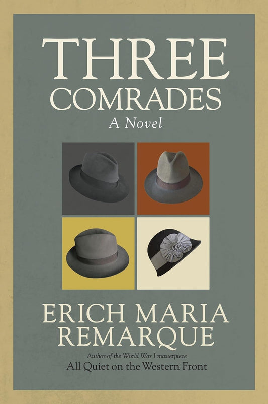 Book cover of 'Three Comrades' by Erich Maria Remarque with images of hats.