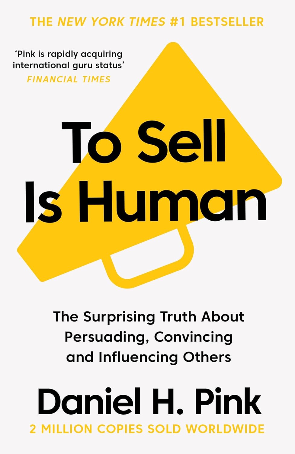 Book cover of 'To Sell Is Human' by Daniel H. Pink with a yellow megaphone graphic. Bookish Wonderland delivers books to customers all over Bangladesh.