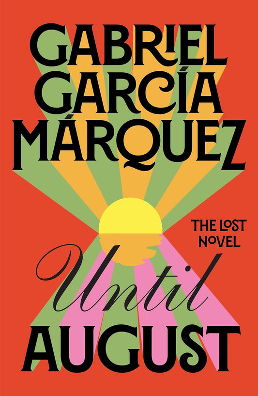Until August Novel by Gabriel Garcia Marquez. Bookish Wonderland connects global authors with readers in Bangladesh.
