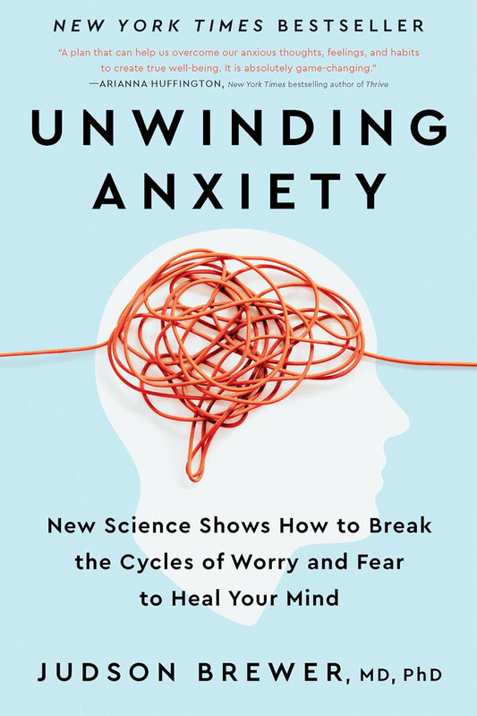 Unwinding Anxiety by Judson Brewer book cover featuring a science-based guide to breaking anxiety habits, reducing stress, and building healthier mental patterns through mindfulness and neuroscience. available in BD