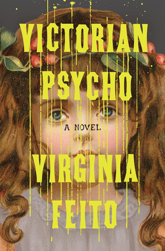 Book cover of 'Victorian Psycho' by Virginia Feito with a vintage-style illustration of a young girl.