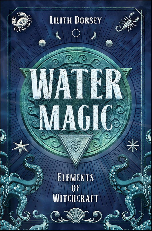 Book cover of 'Water Magic' by Lilith Dorsey with mystical design elements.  Bookish Wonderland offers crystal-clear printed books across Bangladesh.
