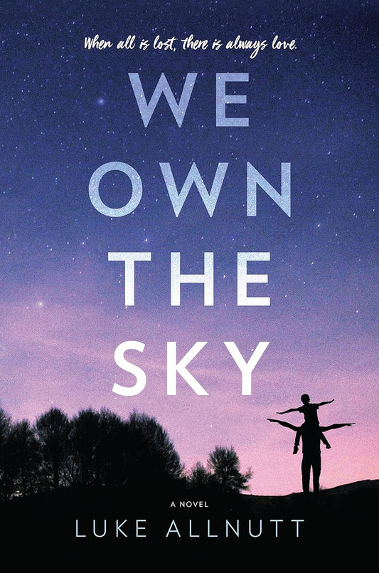 Book cover of 'We Own the Sky' by Luke Allnutt with a silhouette of a man and woman against a starry sky.