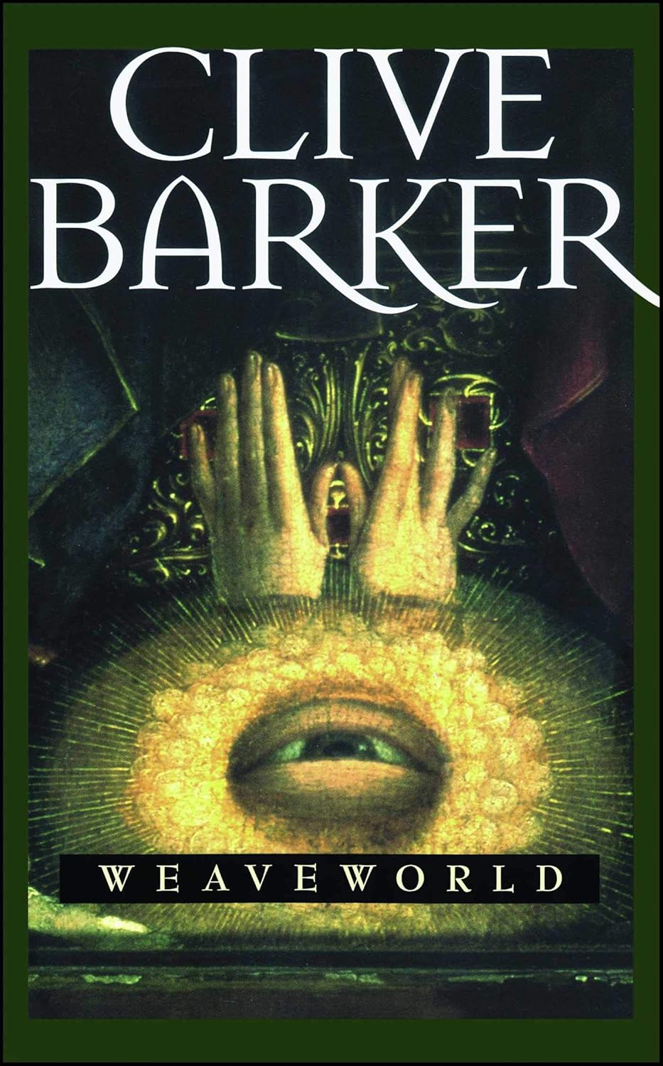 Book cover of 'Weaveworld' by Clive Barker featuring hands and an eye design.