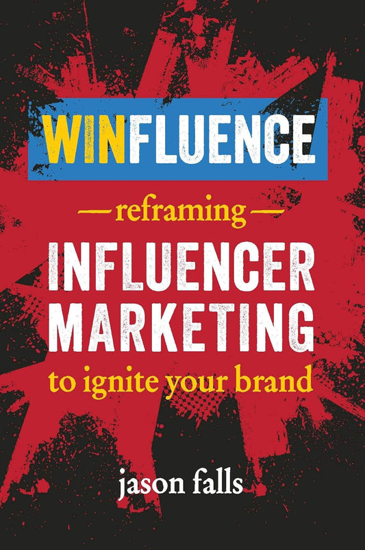 Book cover of 'Winfluence: Reframing Influencer Marketing to Ignite Your Brand' by Jason Falls with a red and black abstract design.