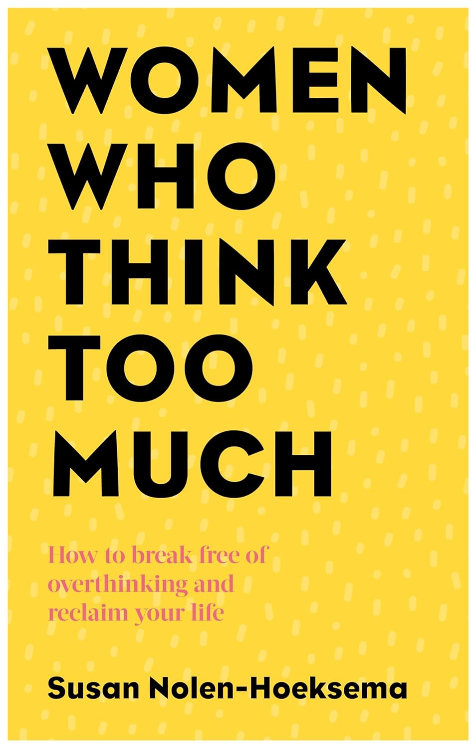 Book cover of 'Women Who Think Too Much' with yellow background and black text. book in bd
