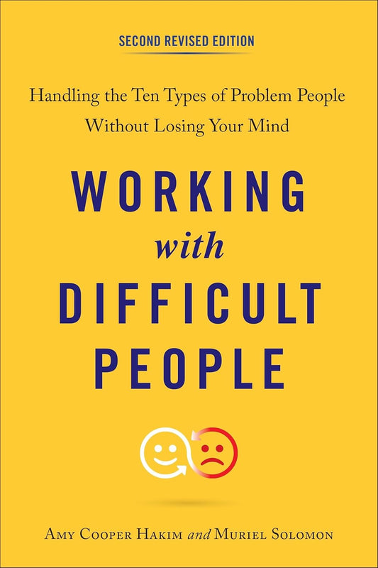 Book cover of Working with Difficult People (Second Revised Edition) by Amy Cooper Hakim and Muriel Solomon, featuring bold blue typography and a red smiley-sad face icon on a yellow background. Buy this practical workplace communication book online in Bangladesh at the best price with fast home delivery and cash on delivery across BD from Bookish Wonderland.
