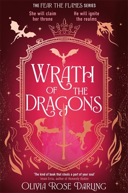 Book cover for "Wrath of the Dragons" by Olivia Rose Darling (The Fear The Flames Series). Set on a deep red and crimson gradient background with gold and white accents, the design features an ornate frame topped with a crown and surrounding a central sword. Dragon silhouettes fly around the title frame, accompanied by the tagline "She will claim her throne. He will ignite the realms."  Bookish Wonderland provides books for schools in Bangladesh.