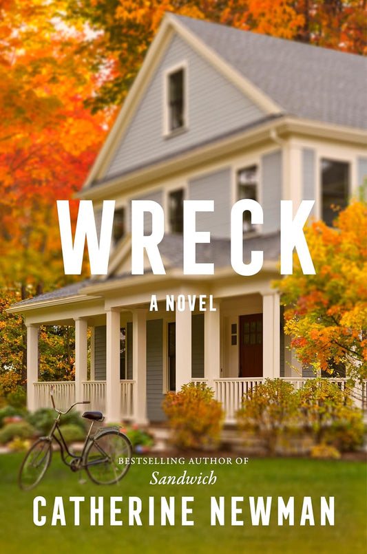 Book cover of 'Wreck' by Catherine Newman with a house and autumn trees in the background. Bookish Wonderland provides books for researchers in Bangladesh.