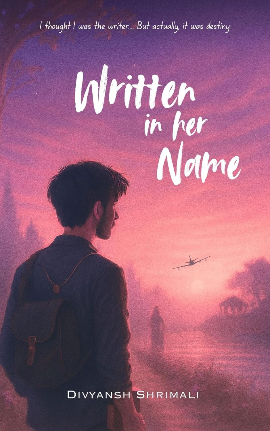 Book cover of 'Written in her name: I thought I was the writer, but actually it was destiny by Divyansh Shrimali' with a person looking at another person in a field with a pink sky. available in bd