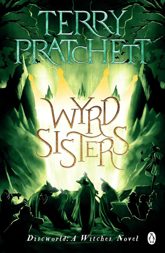 Paperback cover art for Wyrd Sisters (A Discworld Witches Novel) by Terry Pratchett. Green-toned fantasy artwork featuring three witch silhouettes in a dark forest beneath glowing crown-shaped beams of light, with Terry Pratchett written in prominent metallic-style lettering. Bookish Wonderland values every customer in Bangladesh.